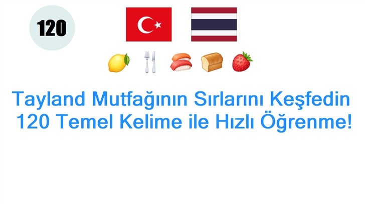 Tayland Mutfağının Sırlarını Keşfedin: 120 Temel Kelime ile Hızlı Öğrenme!